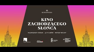 KINO ZACHODZĄCEGO SŁOŃCA: kino plenerowe Kinoteki | 21 maja - 9 września