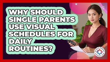 Why Should Single Parents Use Visual Schedules For Daily Routines? - Single Parent Support Hub