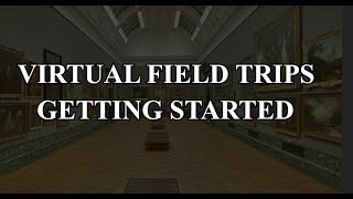 Virtual Field Trip Getting Started