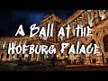 Attend a Ball at the Hofburg Palace in Vienna, Austria
