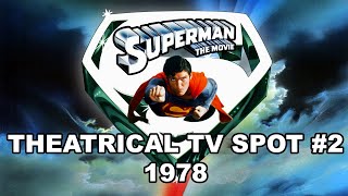 SUPERMAN THE MOVIE THEATRICAL TV SPOT 2
