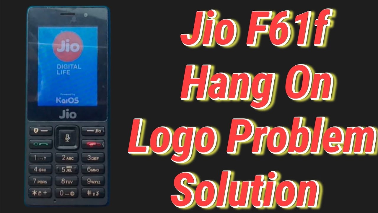 Jio F61f Hang On Logo Problem Solution !! Jio Mobile Jio Ke Logo Ke