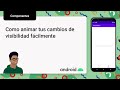 Android series | Capítulo 7: Layout animations (anima tus cambios de visibilidad GONE/VISIBLE)