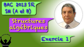 Structure algébrique Exercice 1 Bac SM A et B  2013 Session de rattrapage