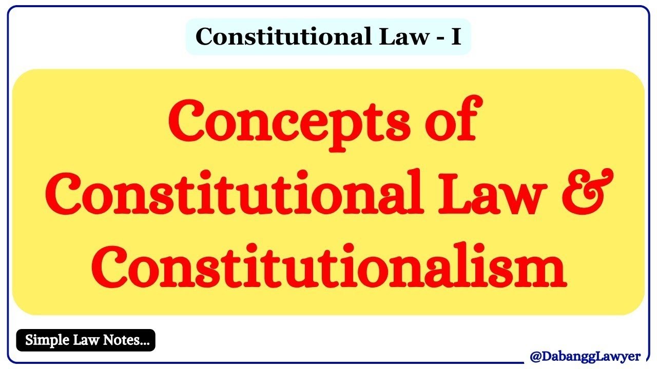 Concepts of Constitutional Law and Constitutionalism |  Constitutional Law Notes 