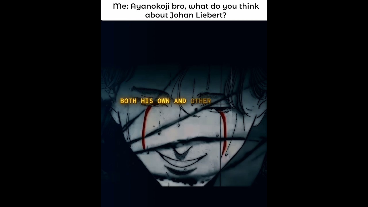 AYANOKOJI EXPLAINS WHY JOHAN LIEBERT IS TRULY TERRIFYING 🖤