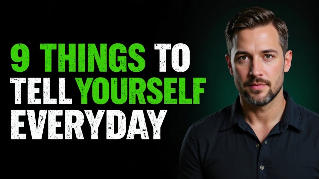 9 Powerful Things to Tell Yourself Every Day | Daily Motivation ...