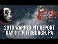 2010 Warped Pit Report: Day 11- Pittsburgh, PA