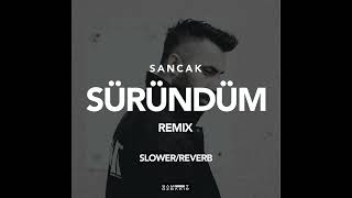Sancak / Süründüm Remix / Slower+Reverb Resimi