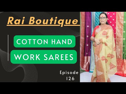 Rai Boutique  || Episode -126 || Cotton Hand Work Sarees  ||