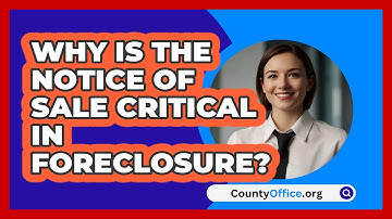 Why Is The Notice Of Sale Critical In Foreclosure? - CountyOffice.org