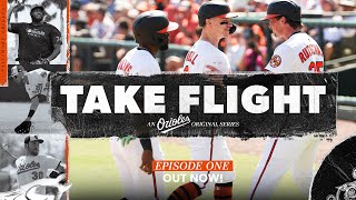 Take Flight | FULL EPISODE | Ep. 1 “Recalibrating” | Baltimore Orioles