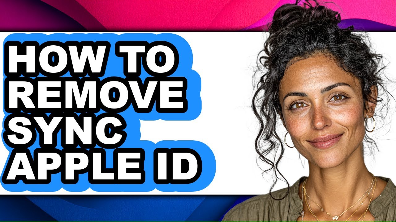 How to Remove Sync Apple Id - Full Guide