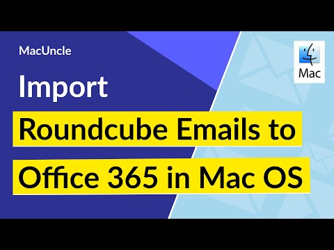 How to Migrate Roundcube  Webmail Emails to Office 365 in Mac OS