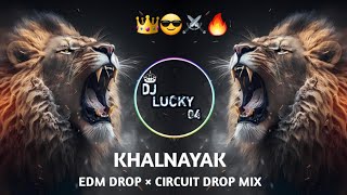 KHALNAYAK|EDM DROP × CIRCUIT DROP MIX|REMASTER MIX|DJ OMS × VENKATESH |