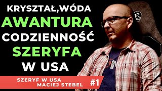 KRYSZTAŁ, WÓDA, AWANTURA CZYLI CODZIENNOŚĆ SZERYFA W USA MACIEJ STEBEL