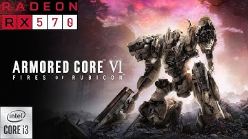 Armored Core VI: Fires Of Rubicon Gameplay on core i3 10100f and amd rx 570