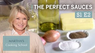 Martha Stewart Teaches You the Secret to Perfect Sauces | Martha's Cooking School S1E2 