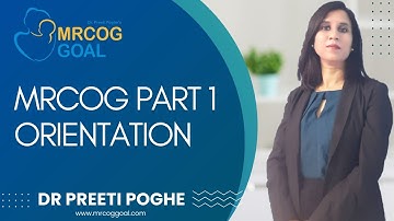 MRCOG Part 1 Orientation - Details, Eligibility,  Preparation, Study, Summary - Dr Preeti Poghe