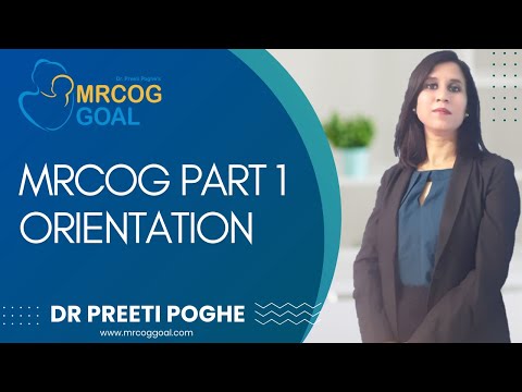 MRCOG Part 1 Orientation - Details, Eligibility,  Preparation, Study, Summary - Dr Preeti Poghe