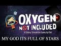 Early Access Greatness - [OxyGen Not Included]