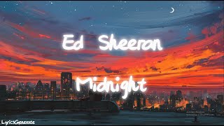 Ed Sheeran - Midnight (Lyrics)