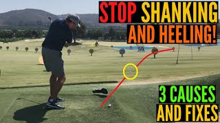 STOP Shanking and Heeling Golf Shots!  3 Great Fixes!