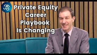 The Private Equity Career Playbook Is Changing. Here's What You Need to Know