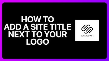 How To Add A Site Title Next To Your Logo In Squarespace Tutorial