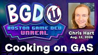 Full BGD Unreal - 8/12/2026 - Chris Hart - Gameplay Ability System News