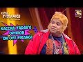 Kaccha yadavs opinion on oye firangi  oye  firangi  the musical special