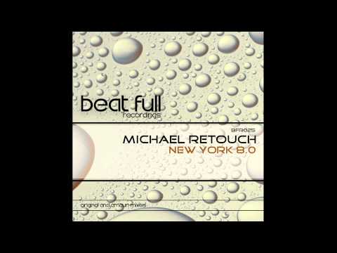 Michael Retouch - New York 8.0 (Original Mix)