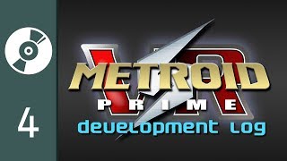 Metroid Prime VR: Dev Log 04