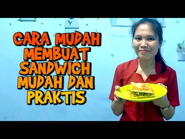 Cara Membuat Sandwich mudah dan praktis - Sekolah Radmila class=