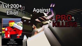 Level 200+ Elliot Against pro killers! | Forsaken