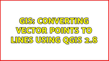 GIS: converting vector points to lines using QGIS 2.8