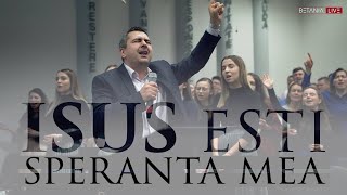 BETANIA LIVE // Isus esti Speranta Mea