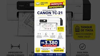 Impressora Plotter Canon Tc-21 - R$3380 sem juros 😱😱😱