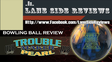 #DV8 #TroubleMaker #Pearl Bowling Ball Review By Lane Side Reviews
