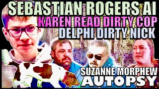 Sebastian Rogers sighting debunked 🔴 Karen Read's dirty cop 🔴 Delphi stymy 🔴 Barry Morphew sweating