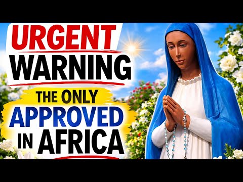 The Only Approved Marian Apparition in Africa: Our Lady of Kibeho’s Urgent Warning