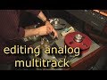 Editing Analog Tape Multitrack