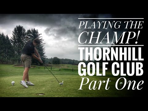 Playing the CHAMP! Thornhill Golf Club - Part One