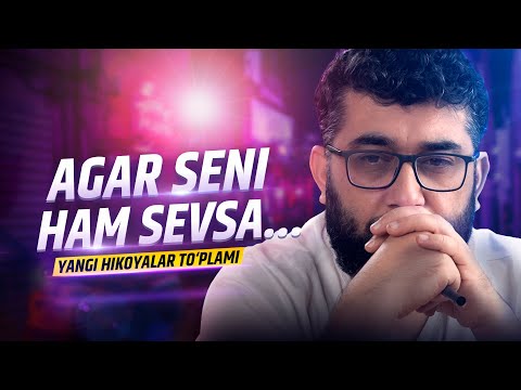 Agar seni ham sevsa... | Yangi hikoyalar to'plami | @AbdukarimMirzayev2002 #abdukarimmirzayev