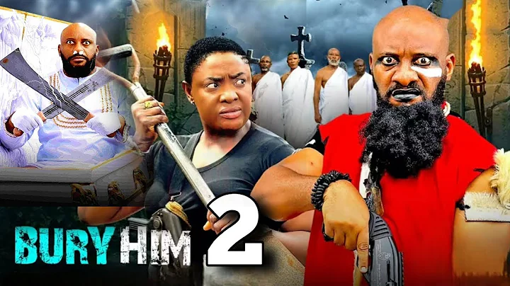 Bury Him 2(NEW RELEASED)- LIZZY GOLD & YUL EDOCHIE 2025 Nigerian Movie