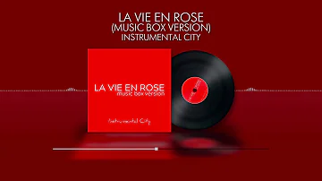 La Vie En Rose (Music Box Version)