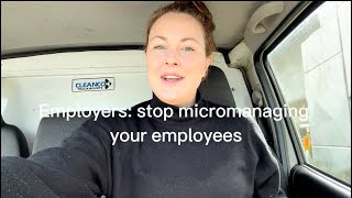 Small Business Owners: stop micromanaging your employees.