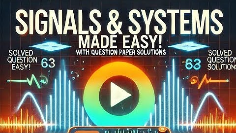 😎 Master Signals and Systems: Basics Explained + Previous Years