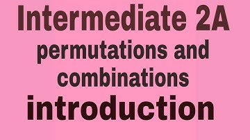 Intermediate 2A|permutations and combinations introduction