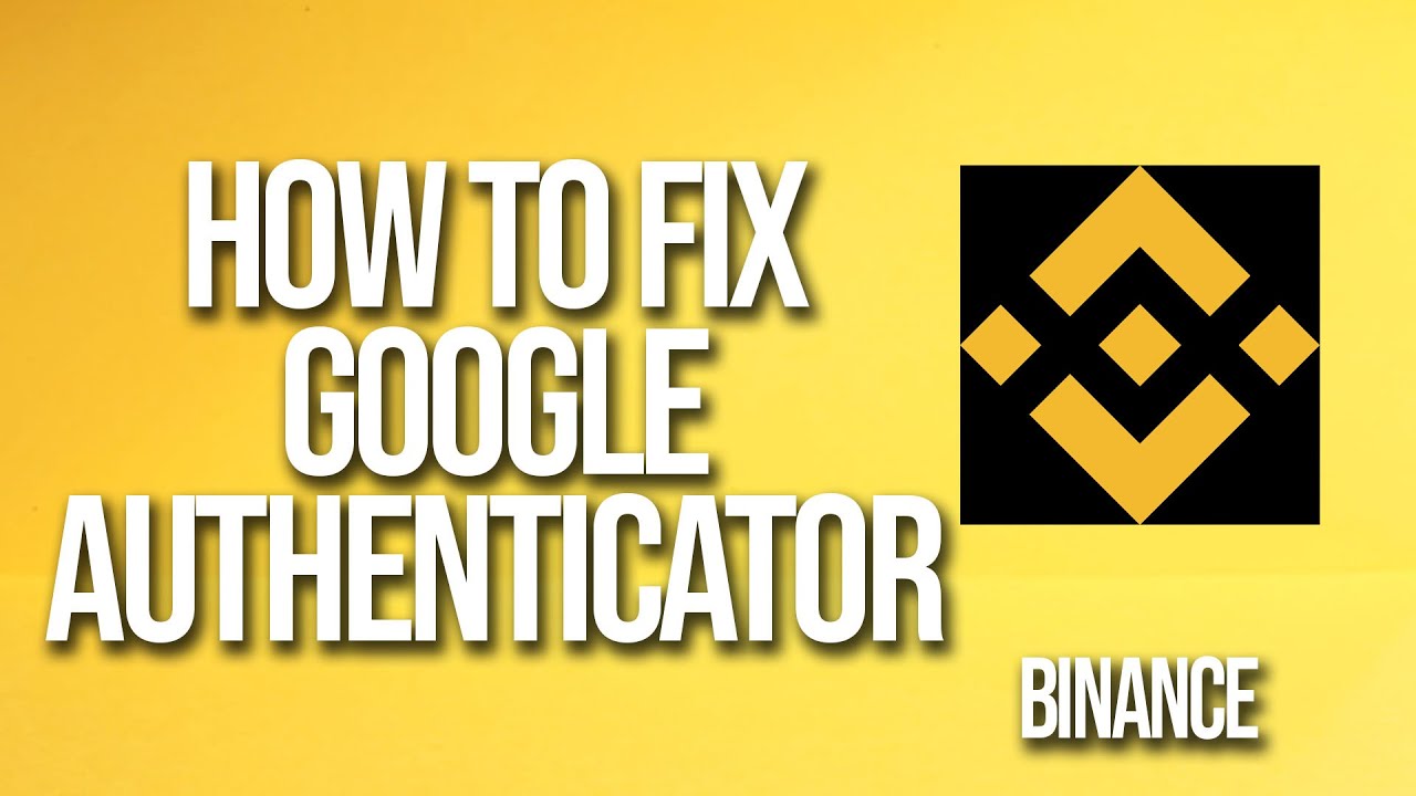 How To Fix Google Authenticator In Binance - YouTube